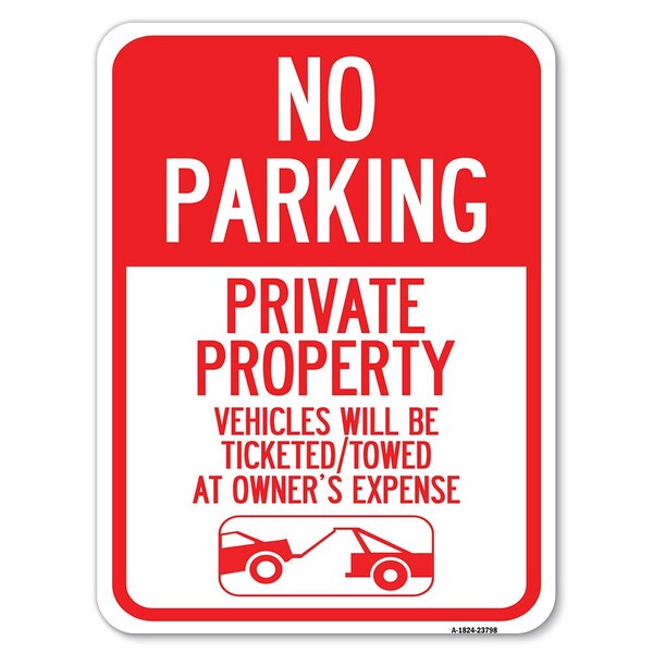 Signmission No Parking Private Property Vehicles Ticketed Towed Owners Expense Alum, 24" L, 18" H, A-1824-23798 A-1824-23798 - main